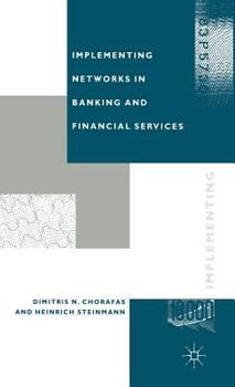 Hardcover Implementing Networks in Banking and Financial Services Book