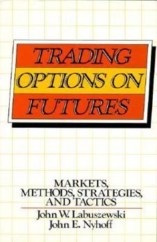 Hardcover Trading Options on Futures: Markets, Methods, Strategies, and Tactics Book
