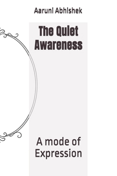 Paperback The Quiet Awareness: A mode of Expression Book
