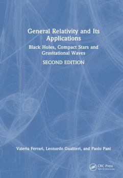 Hardcover General Relativity and Its Applications: Black Holes, Compact Stars and Gravitational Waves Book