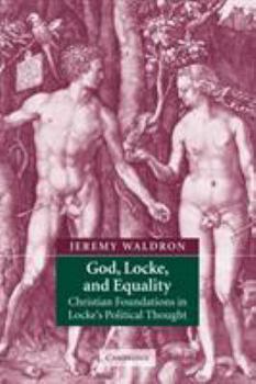Paperback God, Locke, and Equality: Christian Foundations in Locke's Political Thought Book