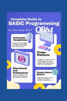 Complete Guide to BASIC Programming: QB64