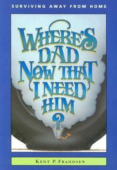 Paperback Where's Dad Now That I Need Him? Book