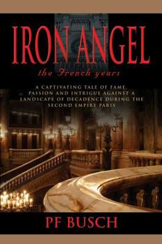 Paperback Iron Angel: The French Years - Book I Book