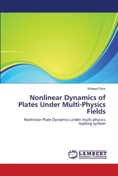 Paperback Nonlinear Dynamics of Plates Under Multi-Physics Fields Book