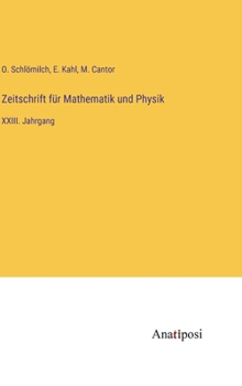 Zeitschrift für Mathematik und Physik: XXIII. Jahrgang