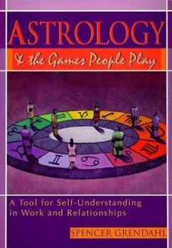Paperback Astrology and the Games People Play: A Tool for Self Understanding in Work and Relationships Book
