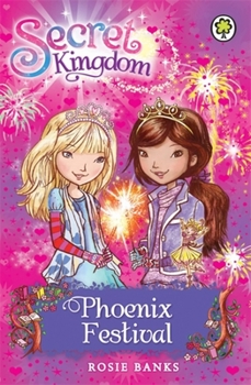 Phoenix Festival - Book #16 of the Secret Kingdom