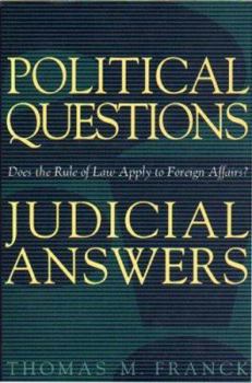Hardcover Political Questions Judicial Answers: Does the Rule of Law Apply to Foreign Affairs? Book