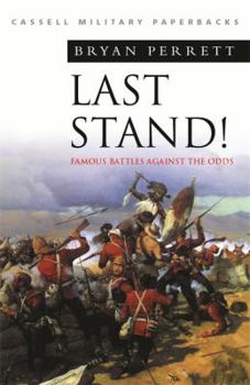 Paperback Cassell Military Classics: Last Stand!: Famous Battles Against the Odds Book