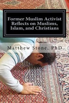 Paperback Former Muslim Activist Reflects on Muslims, Islam, and Christians Book