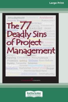Paperback The 77 Deadly Sins of Project Management [16 Pt Large Print Edition] [Large Print] Book