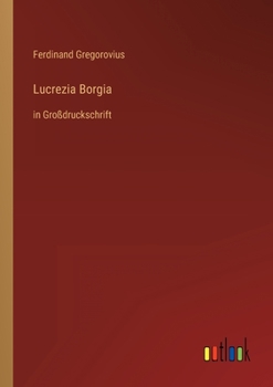 Paperback Lucrezia Borgia: in Großdruckschrift [German] Book