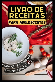 Um livro de receitas para adolescentes que querem cozinhar, mas não sabem como: Vá além com receitas de homus