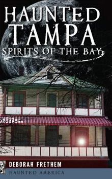 Hardcover Haunted Tampa: Spirits of the Bay Book