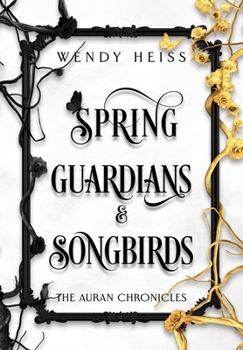 Spring Guardians and Songbirds: Special Edition Paperback - Book #2 of the Auran Chronicles