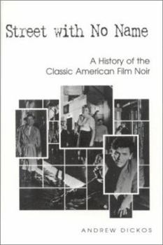 Street with No Name: A History of the Classic American Film Noir