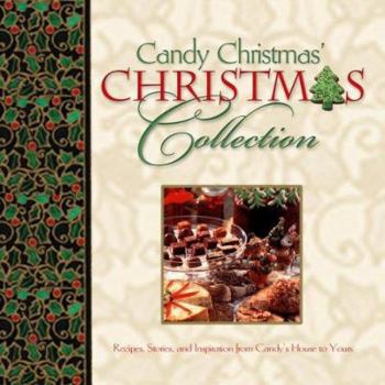 Hardcover Candy Christmas's Christmas Collection: Recipes, Stories, and Inspiration from Candy's Home to Yours Book