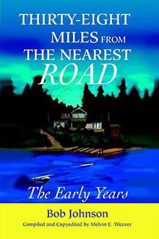 Paperback Thirty-Eight Miles from the Nearest Road: The Early Years Book