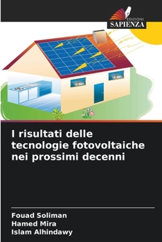 I risultati delle tecnologie fotovoltaiche nei prossimi decenni (Italian Edition)