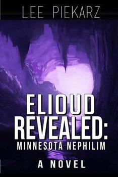 Paperback Elioud Revealed: Minnesota Nephilim I: A Novel Book