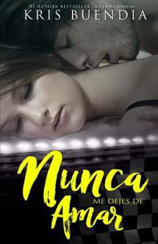 Paperback Nunca (Bilogía 1): Nunca me dejes de amar [Spanish] Book