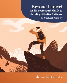 Paperback Beyond Laravel: An Entrepreneur's Guide to Building Effective Software Book