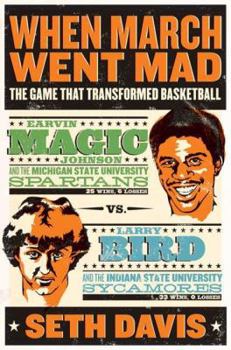 Hardcover When March Went Mad: The Game That Transformed Basketball Book