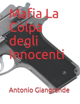Mafia La Colpa degli Innocenti (L’Italia del Trucco, l’Italia che siamo) (Italian Edition)