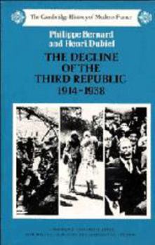 The Decline of the Third Republic, 1914-1938 - Book #5 of the Cambridge History of Modern France