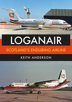 Paperback Loganair: Scotland's Enduring Airline Book