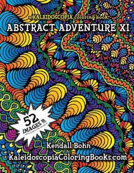 Paperback Abstract Adventure XI: A Kaleidoscopia Coloring Book