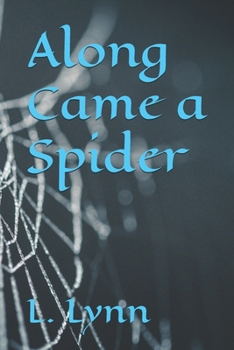 Along Came a Spider (Along Came a Spider / Unspun / This Is My Testimony / Oh, The Webbs)