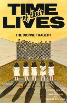 Hardcover Time of Their Lives: The Dionne Tragedy: A True-Life Fairy Tale Book