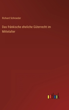 Hardcover Das fränkische eheliche Güterrecht im Mittelalter [German] Book