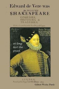 Paperback Edward De Vere was Shake-speare: at long last, the proof. Book