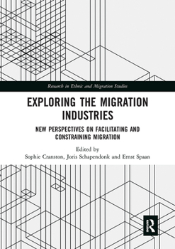 Paperback Exploring the Migration Industries: New Perspectives on Facilitating and Constraining Migration Book