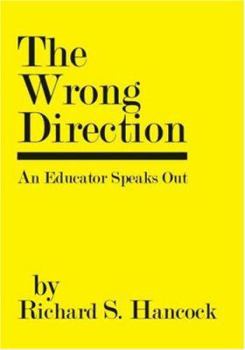 Paperback The Wrong Direction: An Educator Speaks Out Book