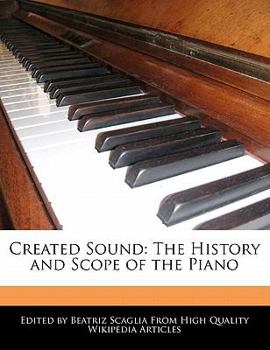 Paperback Created Sound: The History and Scope of the Piano Book