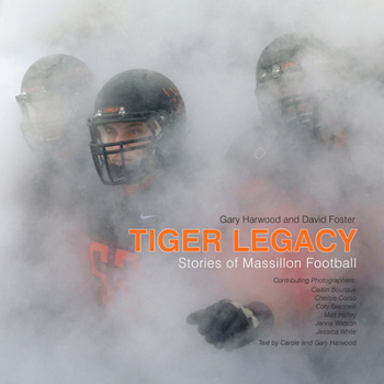 Hardcover Tiger Legacy: Stories of Massillon Football Book