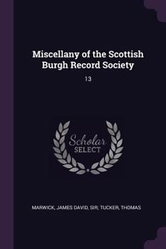 Paperback Miscellany of the Scottish Burgh Record Society: 13 Book