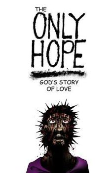 Paperback The Only Hope: God's Story of Love Book