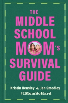 Hardcover The Middle School Mom's Survival Guide Book