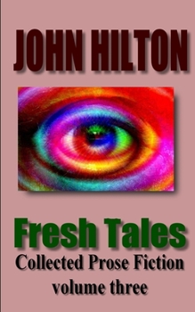 Paperback Fresh Tales: Collected Prose Fiction volume three Book