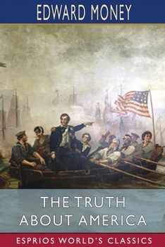 Paperback The Truth About America (Esprios Classics) Book