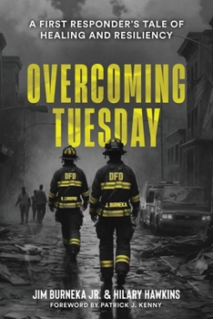 Paperback Overcoming Tuesday: A First Responder's Tale of Healing And Resiliency Book