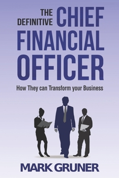 Paperback The Definitive Chief Financial Officer: How They can Transform your Business Book