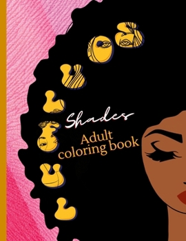 Soulful Shades Coloring Book: 109 pages of Captivating Color Women, Adult Stress-relief Coloring