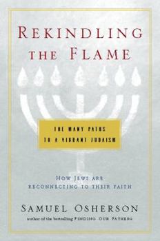 Hardcover Rekindling the Flame: The Many Paths to a Vibrant Judaism Book