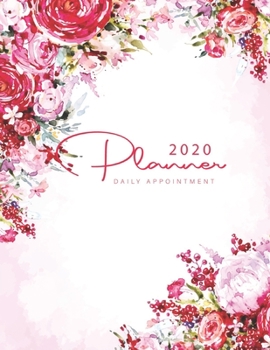 2020 Daily Appointment Book: Red Floral Watercolor | 365 Days with Times Daily and Hourly W/ To Do List Schedule Agenda Logbook | 2020 Diaries ... Appointment Book 2020 Daily and Hourly)